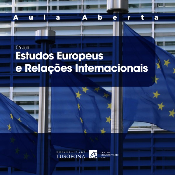 Aula Aberta - Estudos Europeus e Relações Internacionais